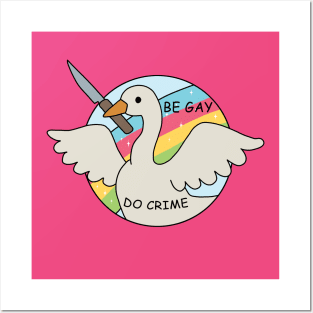 Be Gay Do Crime - Goose Posters and Art